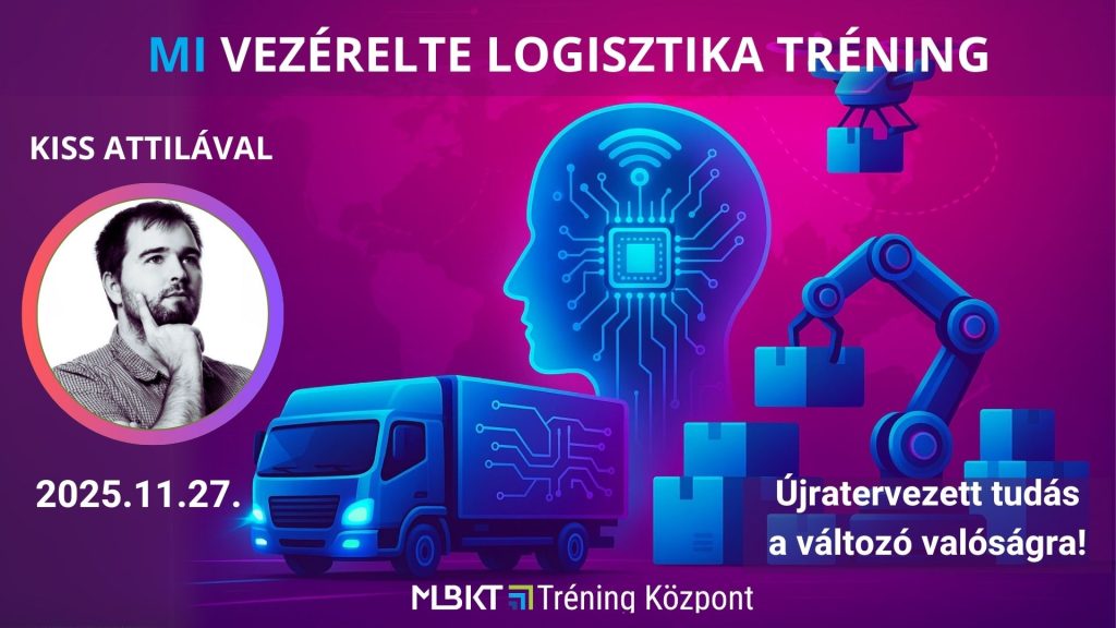 MI vezérelte logisztika - Újratervezett tudás a változó valóságra!