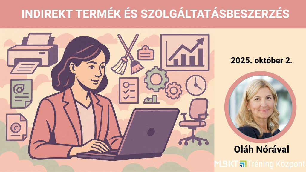INDIREKT TERMÉK- ÉS SZOLGÁLTATÁS BESZERZÉS - FÓKUSZBAN A HATÉKONYSÁG