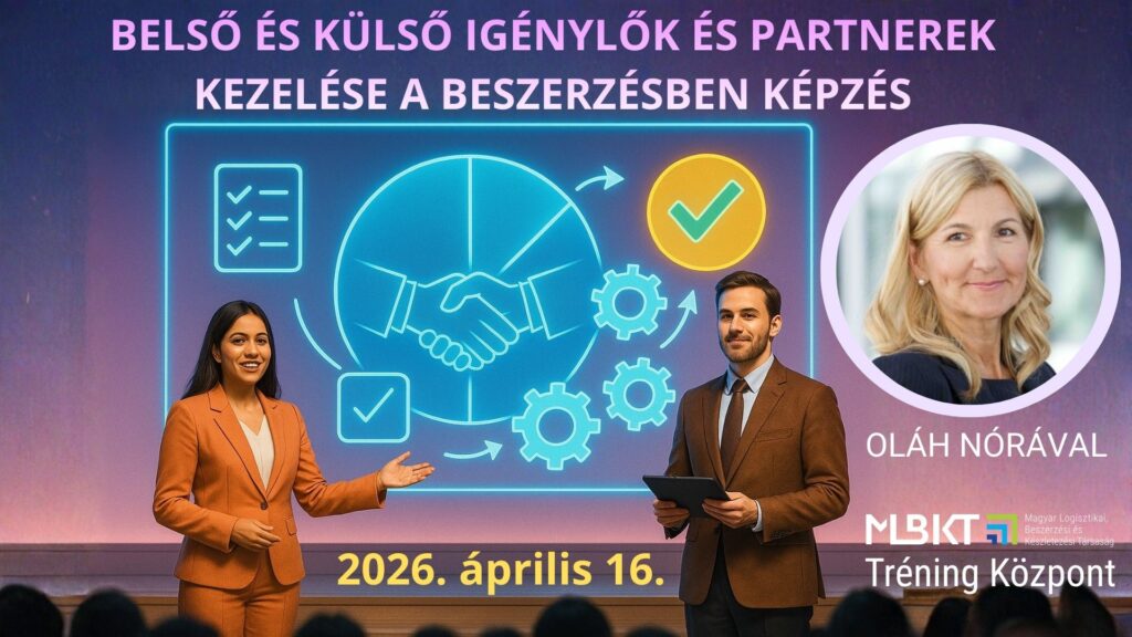 BELSŐ ÉS KÜLSŐ IGÉNYLŐK ÉS PARTNEREK KEZELÉSE A BESZERZÉSBEN