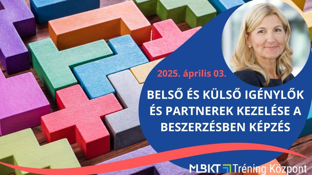 BELSŐ ÉS KÜLSŐ IGÉNYLŐK ÉS PARTNEREK KEZELÉSE A BESZERZÉSBEN