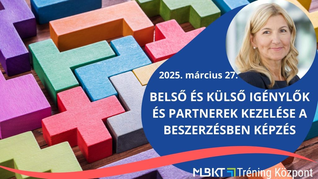 BELSŐ ÉS KÜLSŐ IGÉNYLŐK ÉS PARTNEREK KEZELÉSE A BESZERZÉSBEN