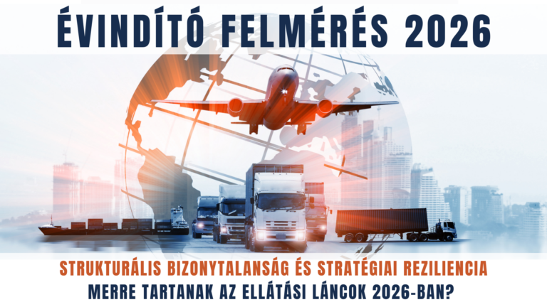 Strukturális bizonytalanság és stratégiai reziliencia – merre tartanak az ellátási láncok 2026-ban? 
