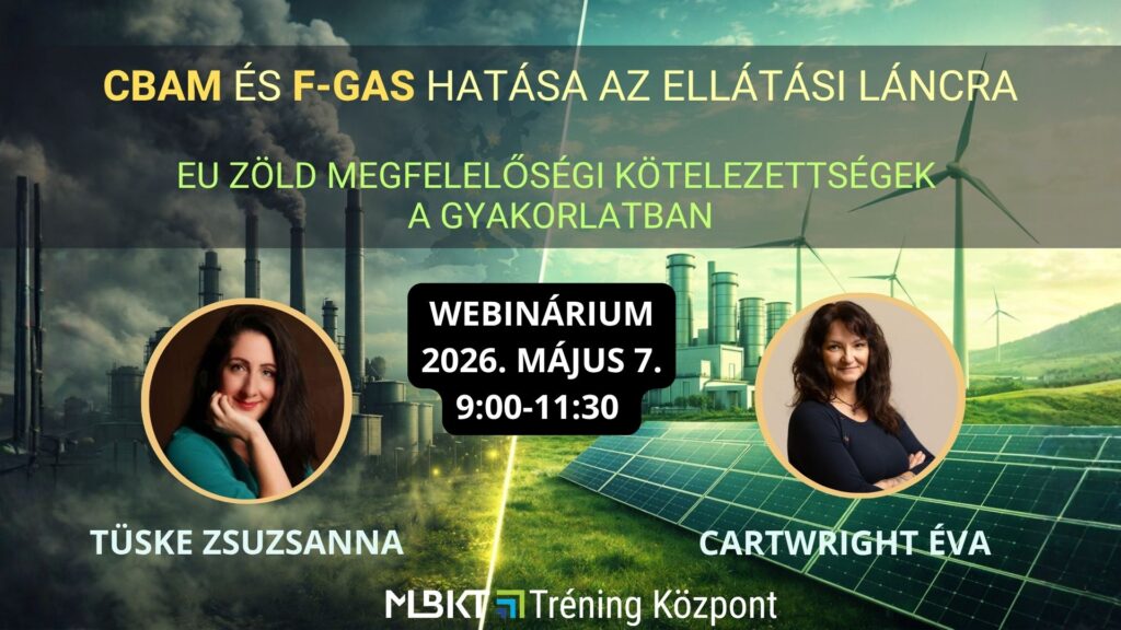 CBAM ÉS F-GAS HATÁSA AZ IMPORT-ÉS LOGISZTIKAI  FOLYAMATOKRA - EU ZÖLD MEGFELELŐSÉGI KÖTELEZETTSÉGEK A GYAKORLATBAN